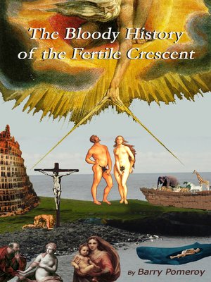 cover image of The Bloody History of the Fertile Crescent